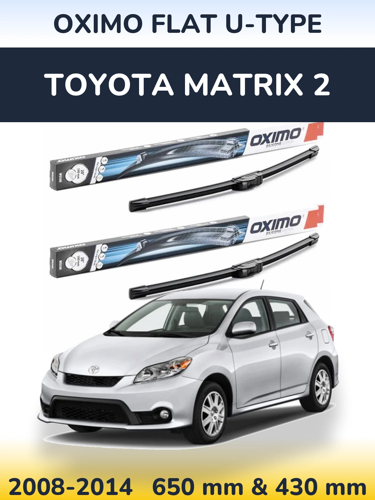 Sada předních stěračů Oximo Flat U-type 650 a 430 mm pro Toyota Matrix 2 2008-2014