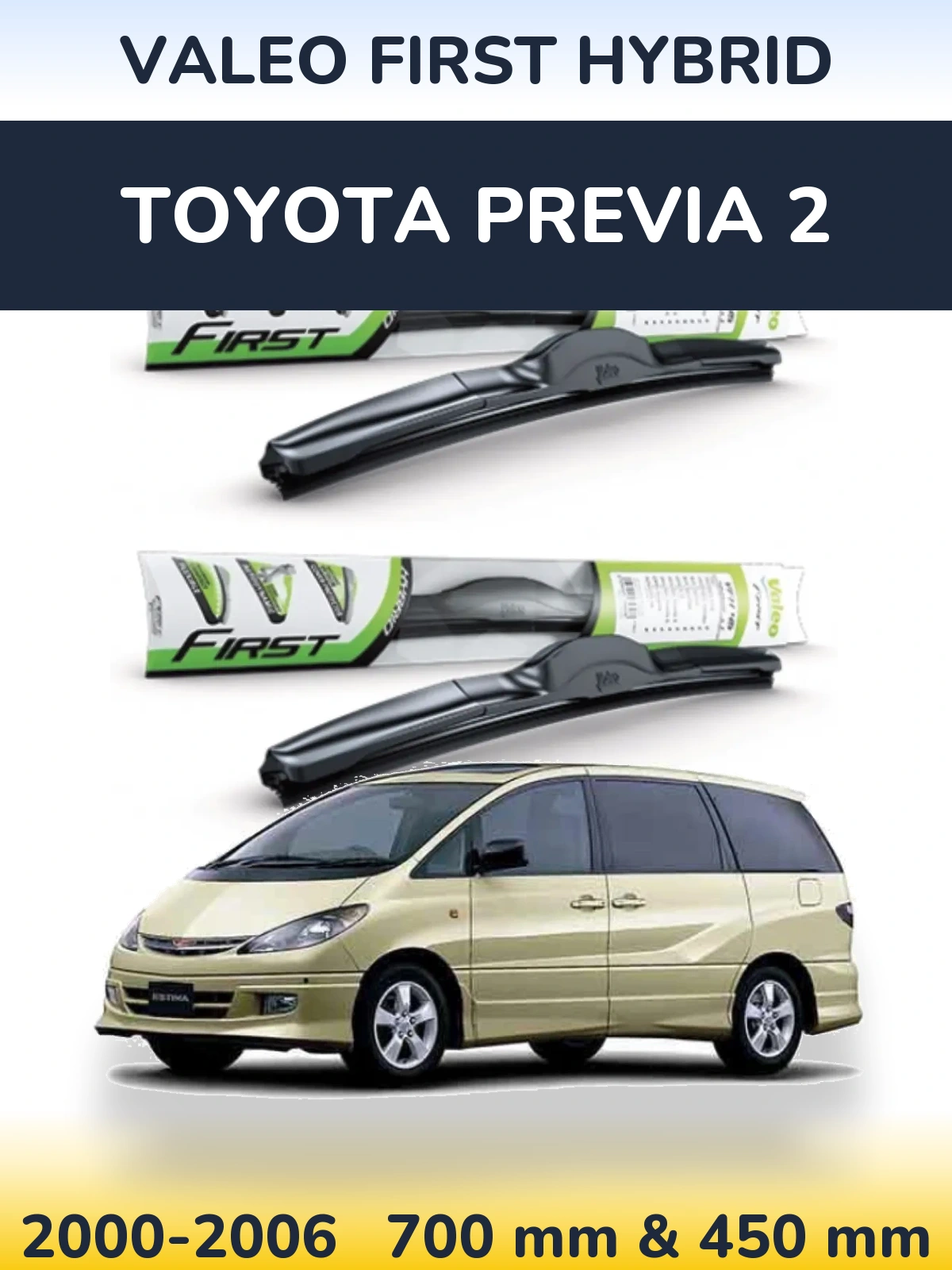 Комплект передніх щіток Valeo First Hybrid 700 & 450 мм для Toyota Previa 2 2000-2006