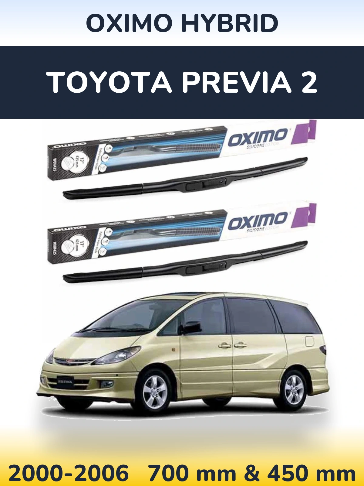 Комплект передніх щіток Oximo Hybrid 700 & 450 мм для Toyota Previa 2 2000-2006