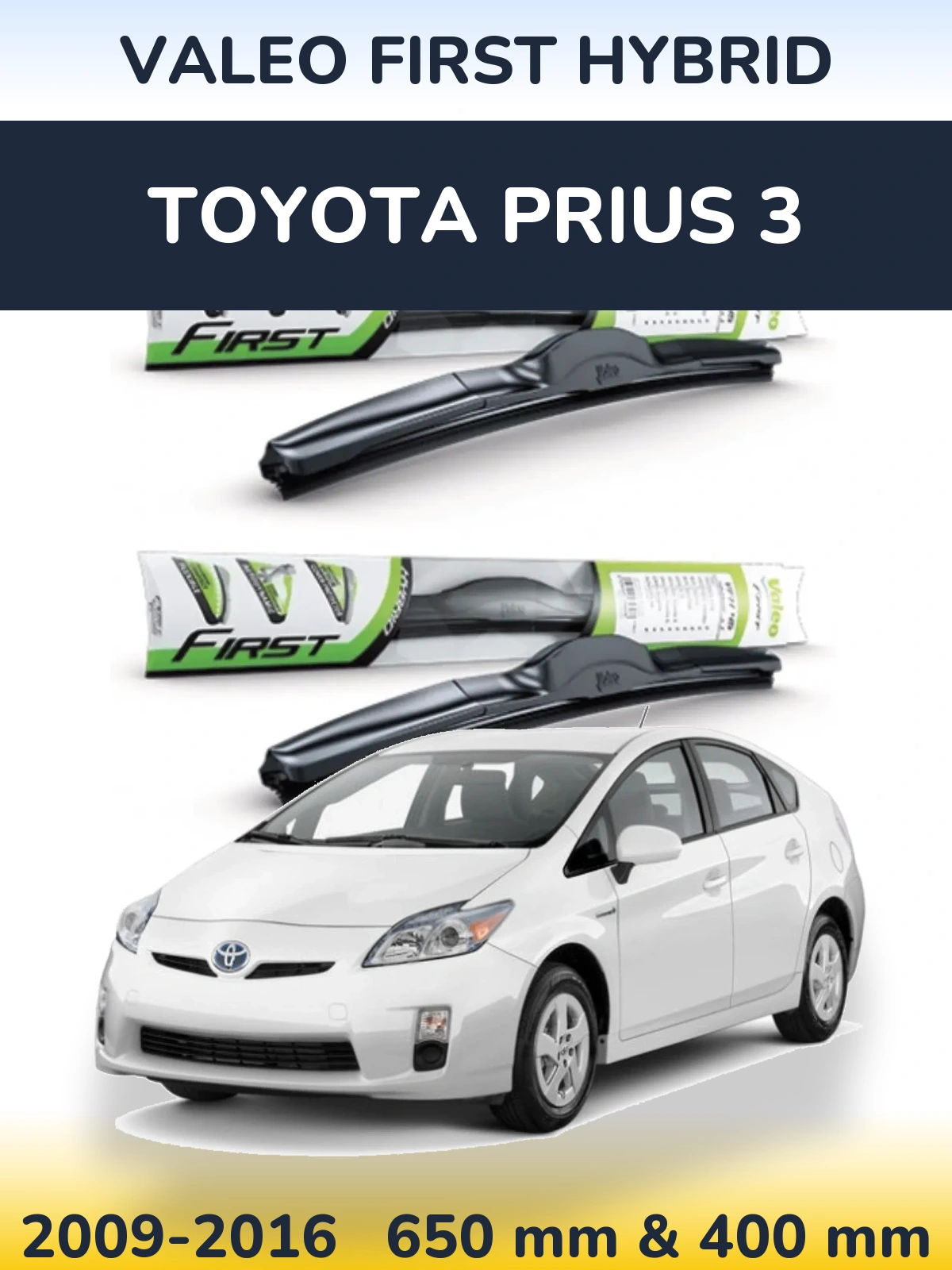 Комплект передніх щіток Valeo First Hybrid 650 & 400 мм для Toyota Prius 3 2009-2016