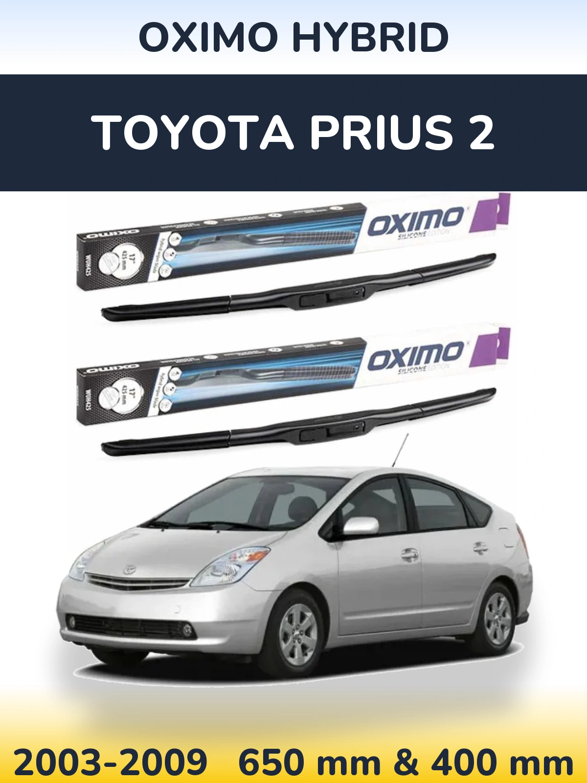 Комплект передніх щіток Oximo Hybrid 650 & 400 мм для Toyota Prius 2 2003-2009