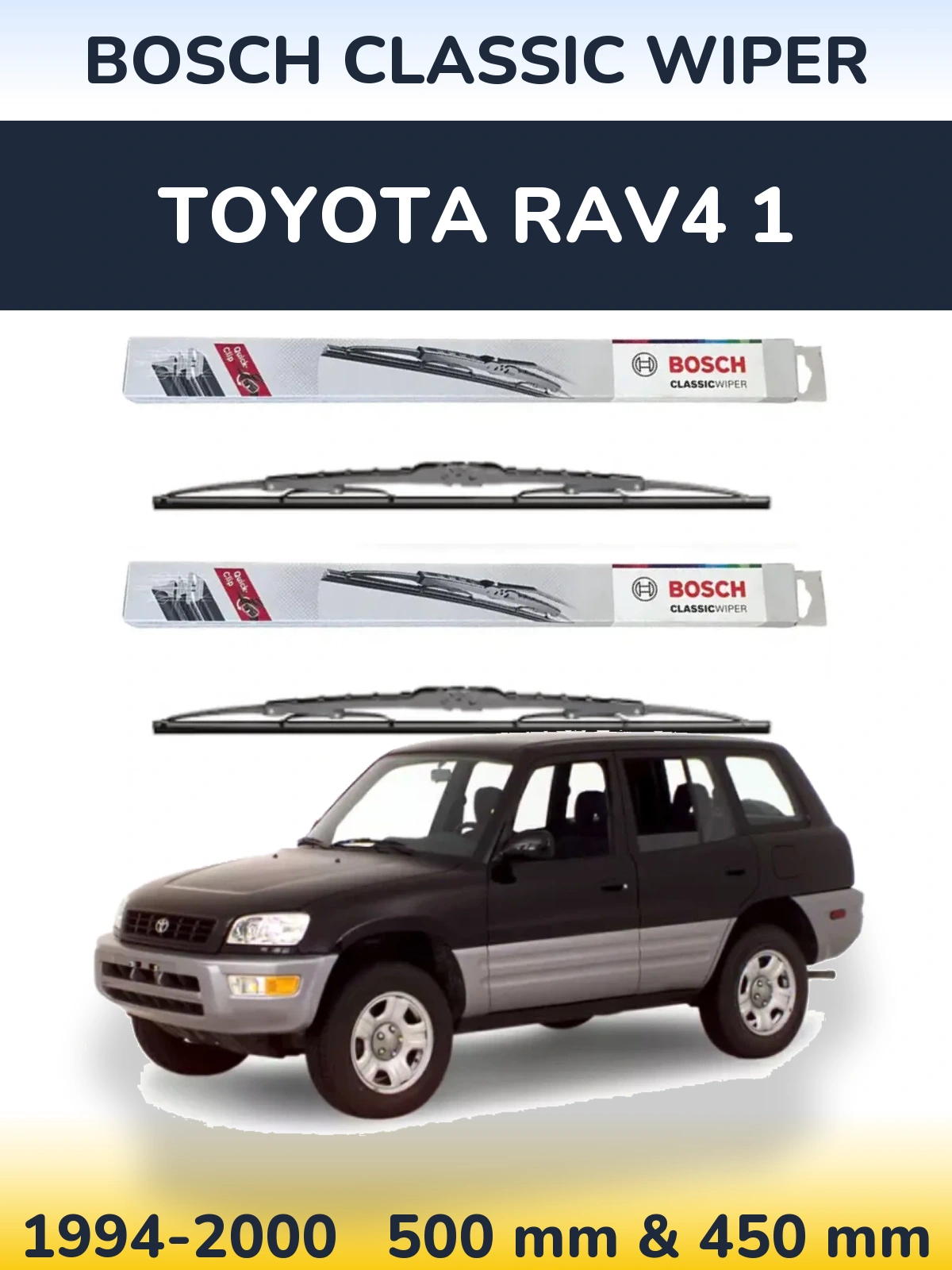 Комплект передніх щіток BOSCH Classic Wiper 500 & 450 мм для Toyota RAV4 1 1994-2000
