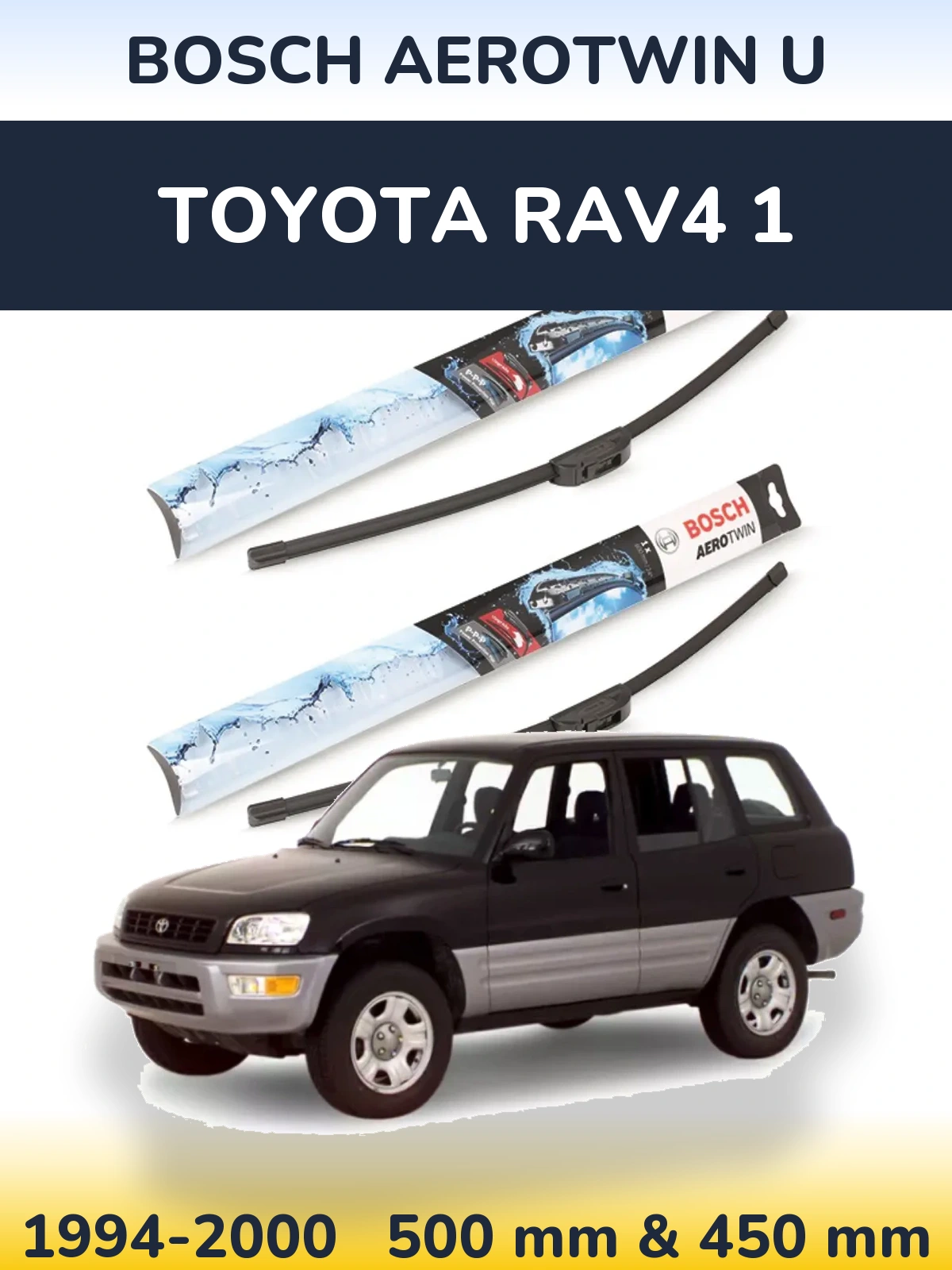 Sada předních stěračů BOSCH AeroTwin U 500 a 450 mm pro Toyota RAV4 1 1994-2000