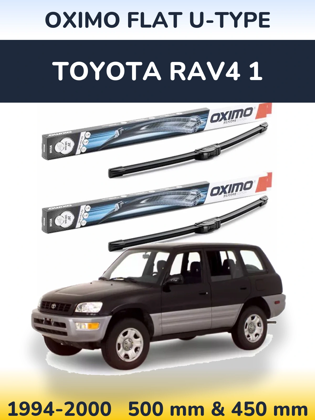 Sada předních stěračů Oximo Flat U-type 500 a 450 mm pro Toyota RAV4 1 1994-2000