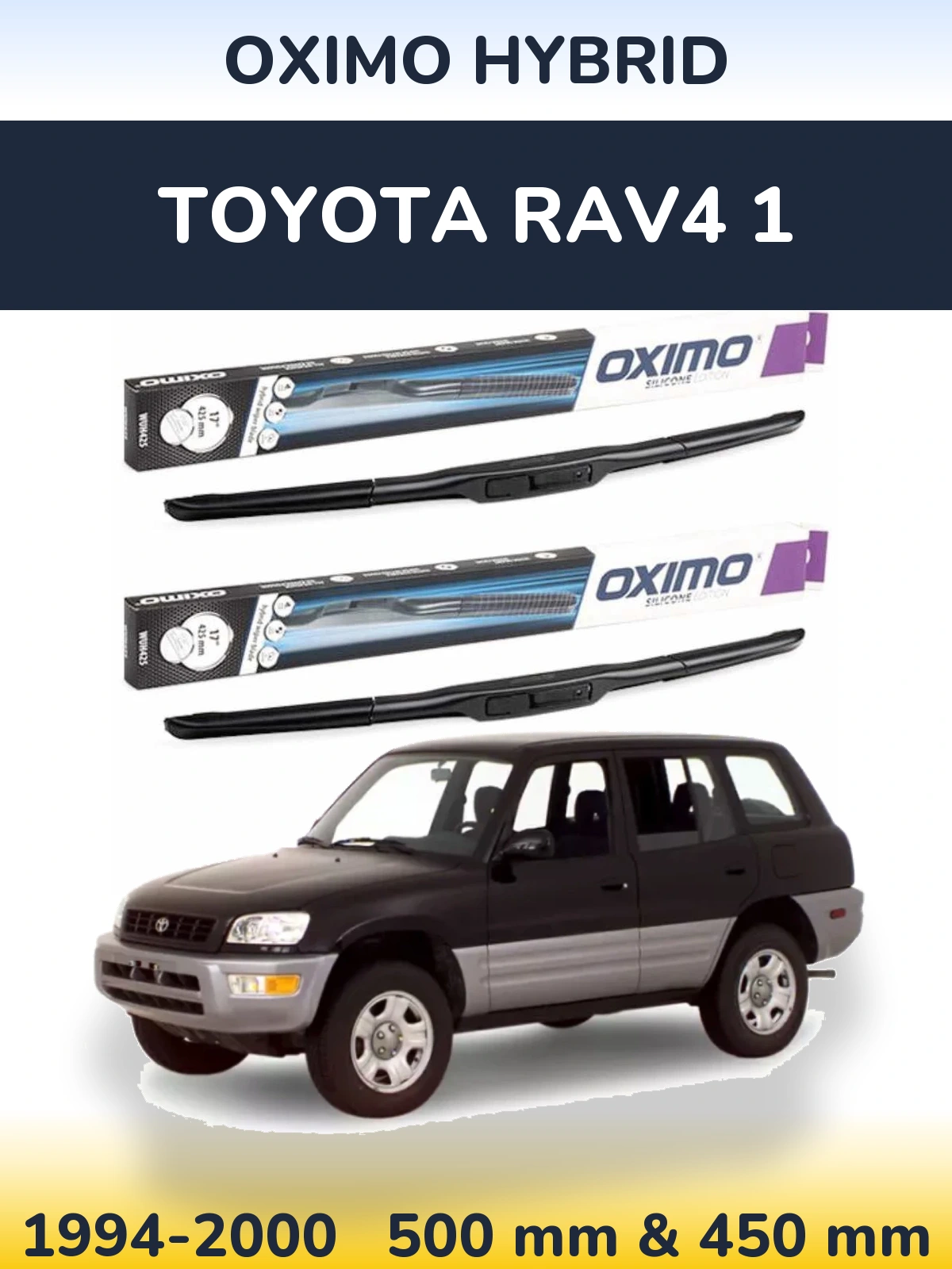 Комплект передніх щіток Oximo Hybrid 500 & 450 мм для Toyota RAV4 1 1994-2000