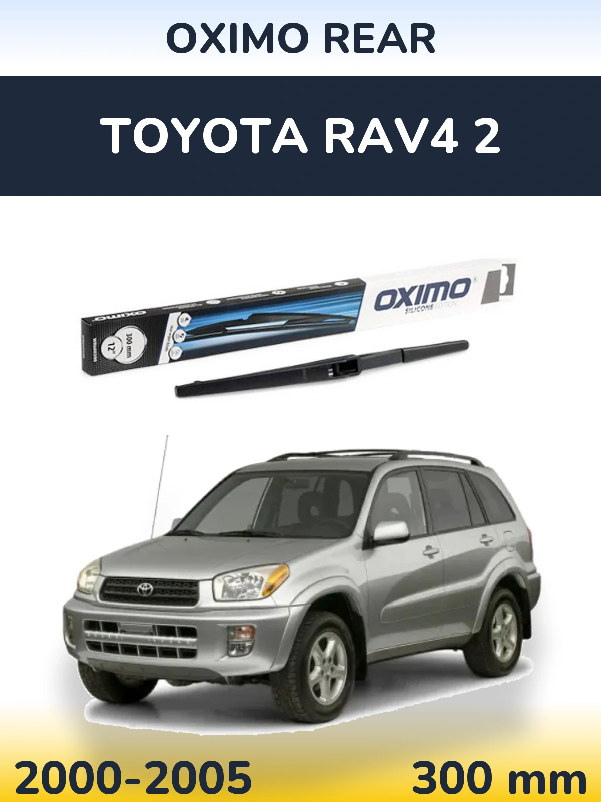Zadní stěrač Oximo Rear 300 mm pro Toyota RAV4 2 2000-2005