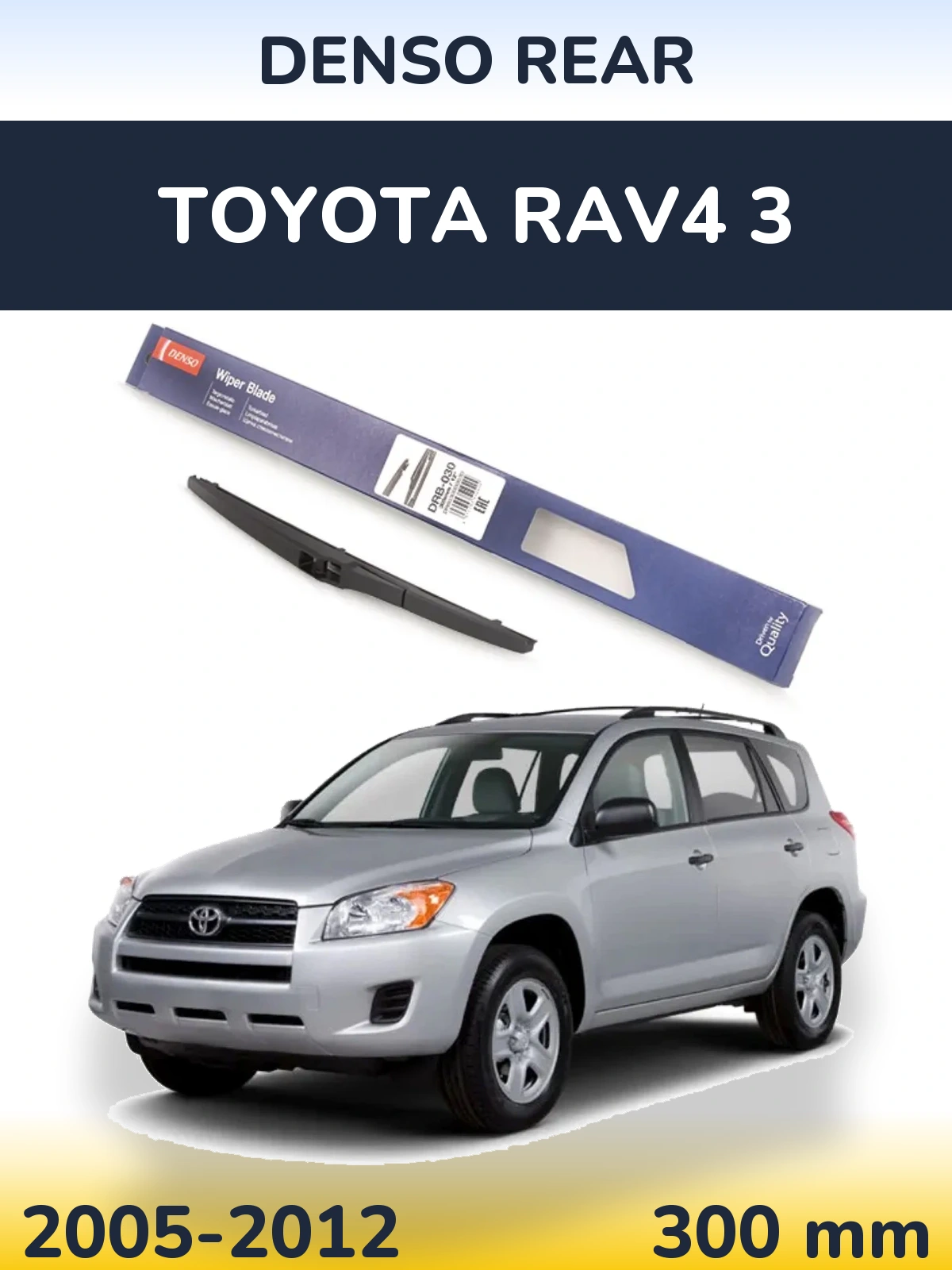 Zadní stěrač Denso Rear 300 mm pro Toyota RAV4 3 2005-2012