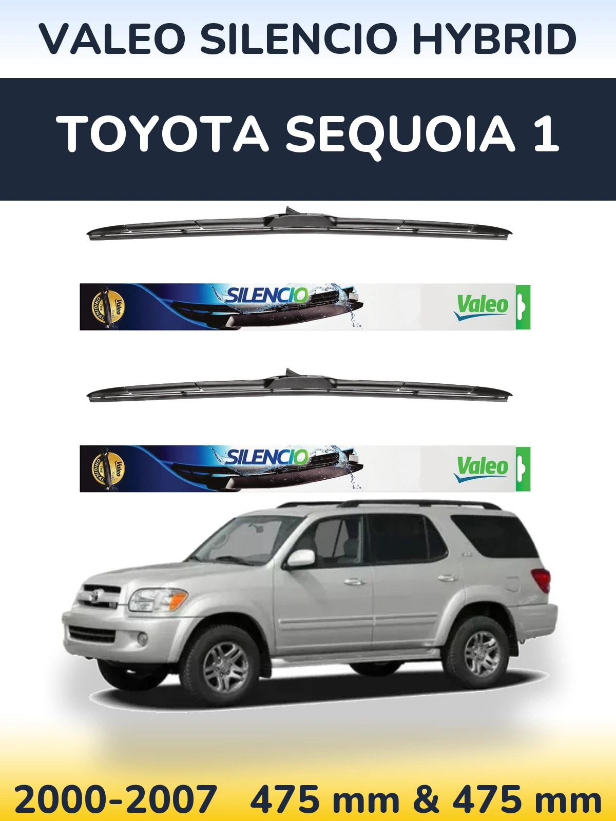 Комплект передніх щіток Valeo Silencio Hybrid 475 & 475 мм для Toyota Sequoia 1 2000-2007