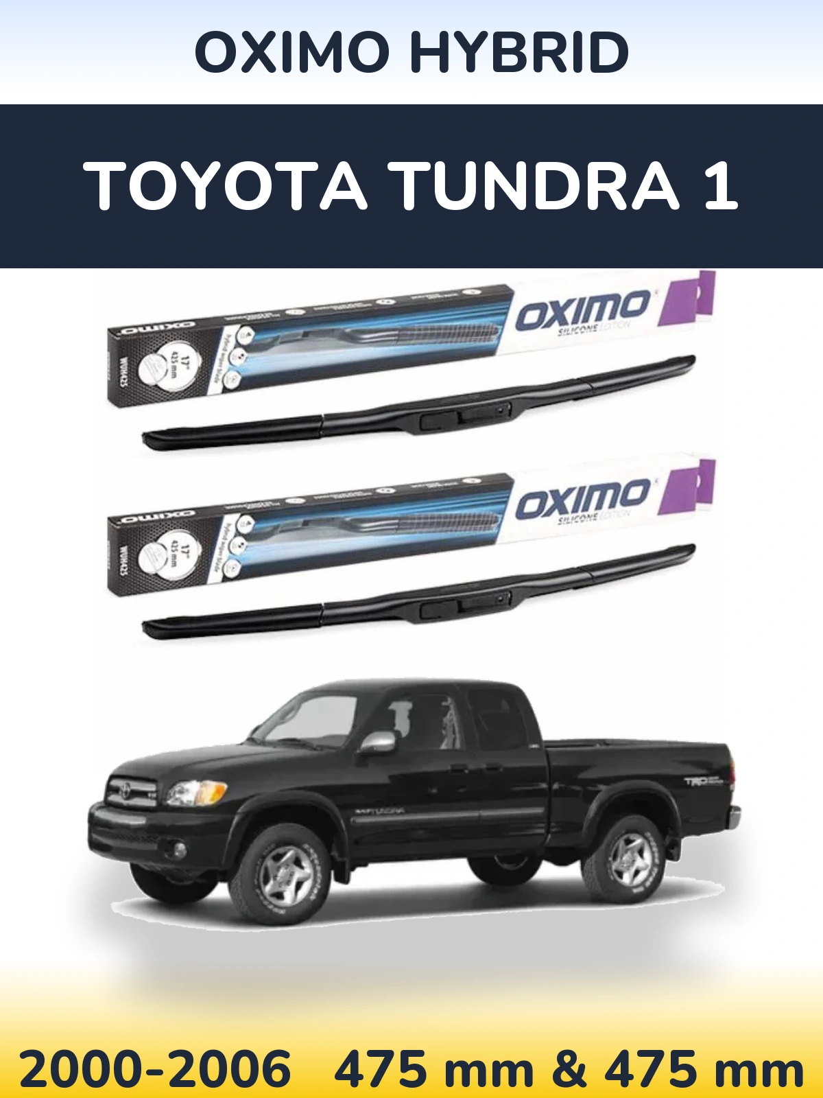 Sada předních stěračů Oximo Hybrid 475 a 475 mm pro Toyota Tundra 1 2000-2006