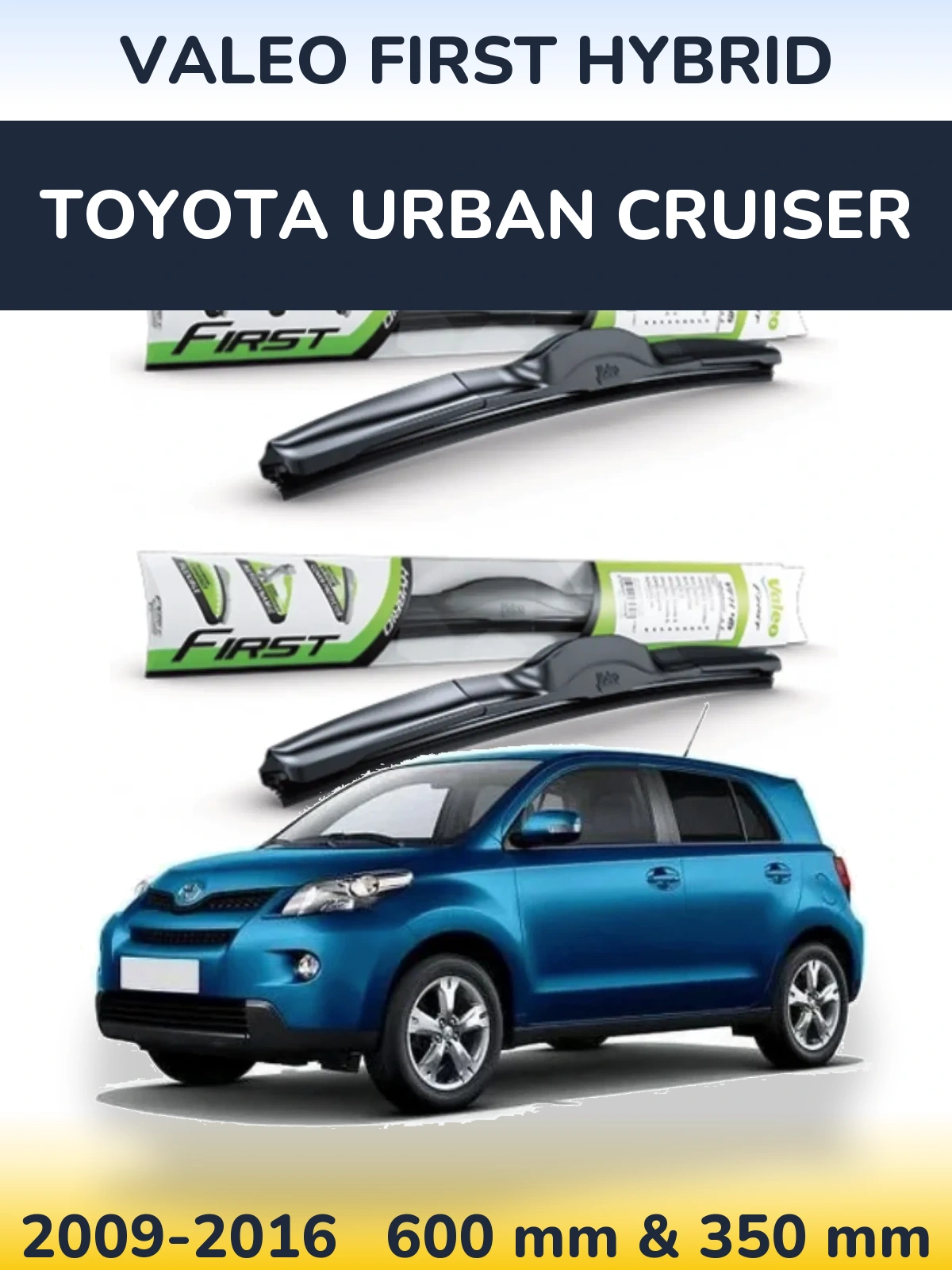 Sada předních stěračů Valeo First Hybrid 600 a 350 mm pro Toyota Urban Cruiser 2009-2016