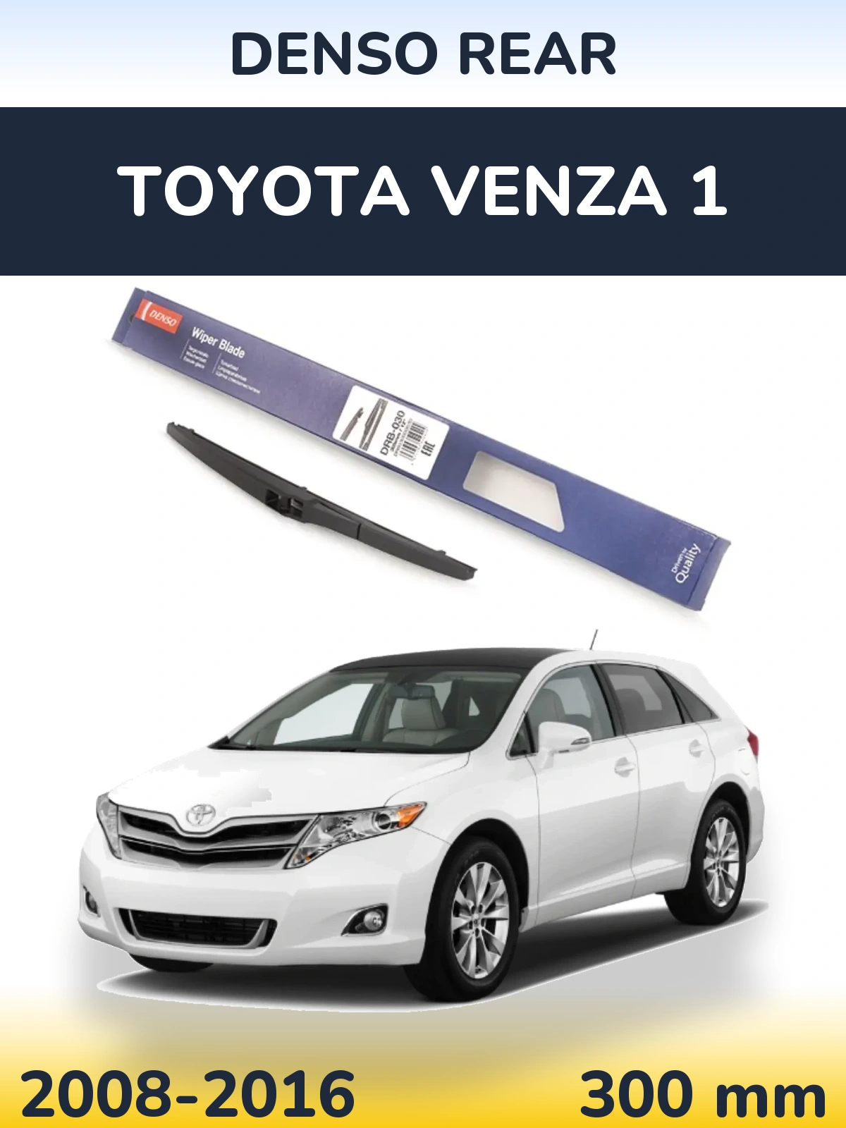 Zadní stěrač Denso Rear 300 mm pro Toyota Venza 1 2008-2016