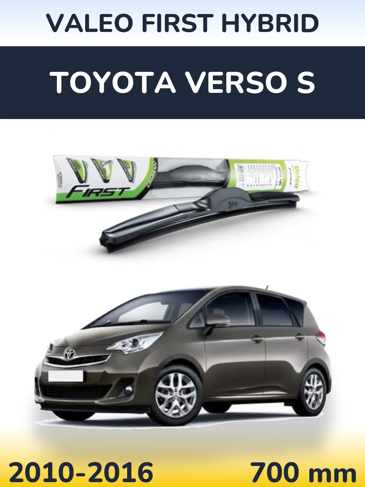 Передня щітка Valeo First Hybrid 700 мм для Toyota Verso S 2010-2016
