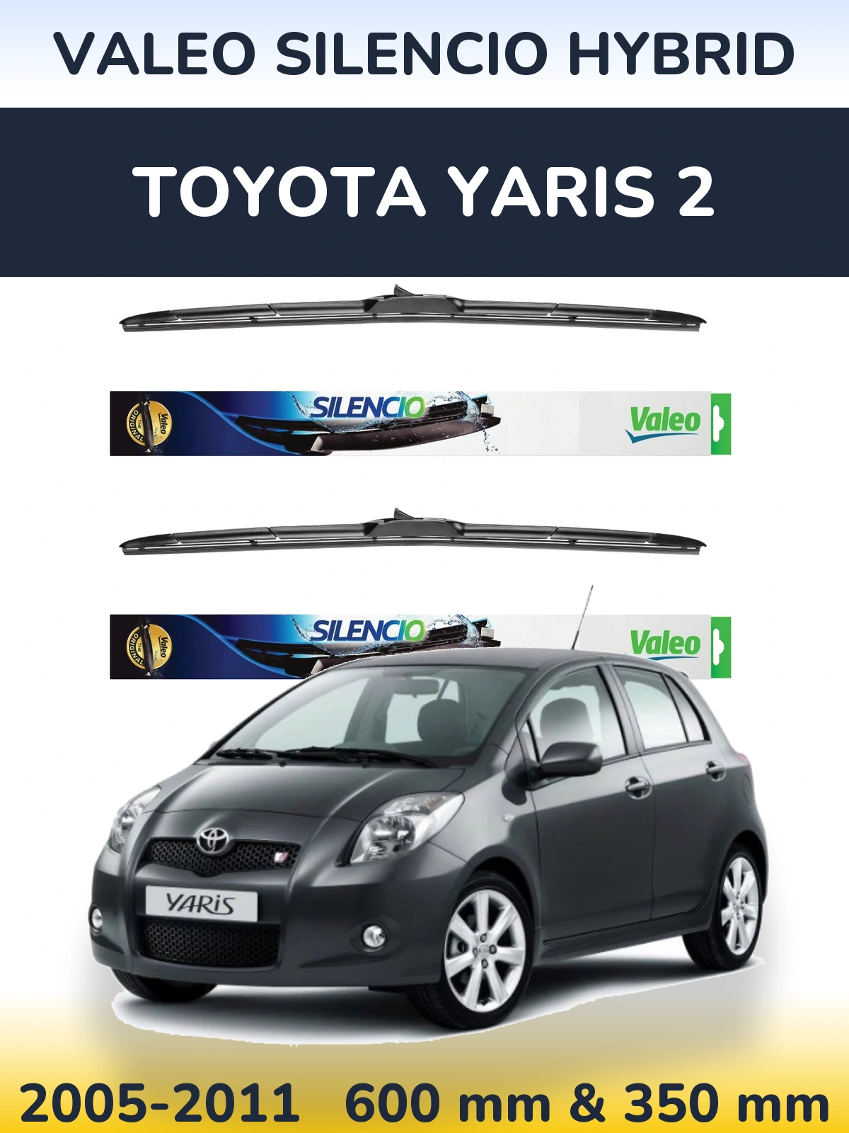 Sada předních stěračů Valeo Silencio Hybrid 600 a 350 mm pro Toyota Yaris 2 2005-2011