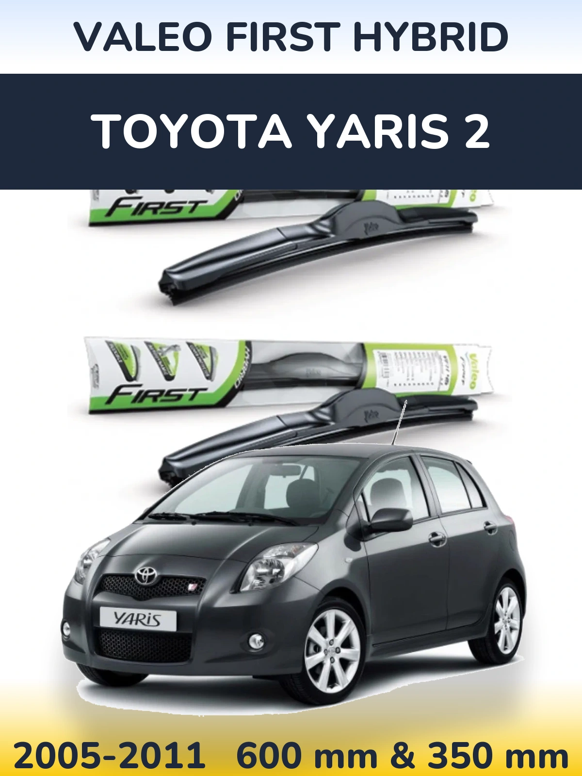 Sada předních stěračů Valeo First Hybrid 600 a 350 mm pro Toyota Yaris 2 2005-2011