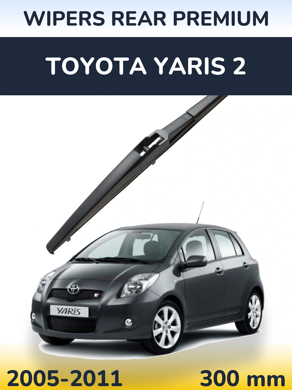 Zadní stěrač WIPERS REAR PREMIUM 300 mm pro Toyota Yaris 2 2005-2011