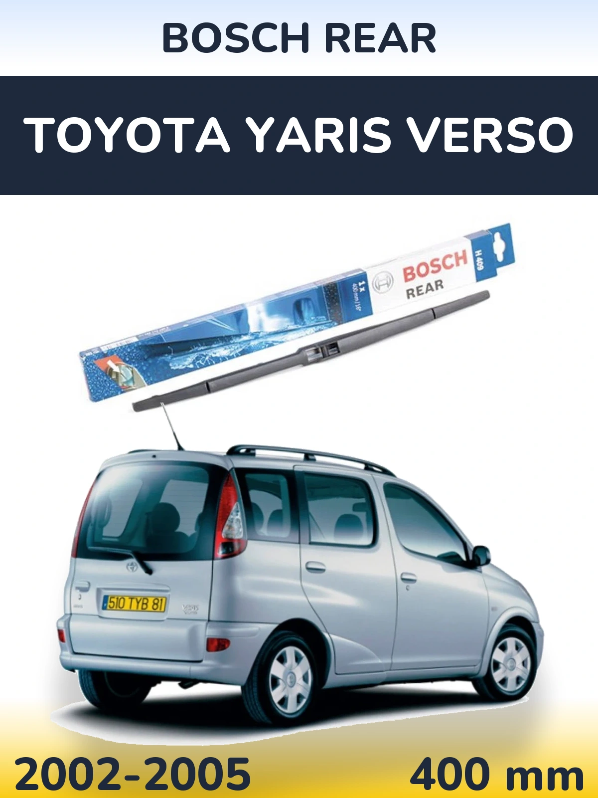 Zadní stěrač BOSCH Rear 400 mm pro Toyota Yaris Verso 2002-2005