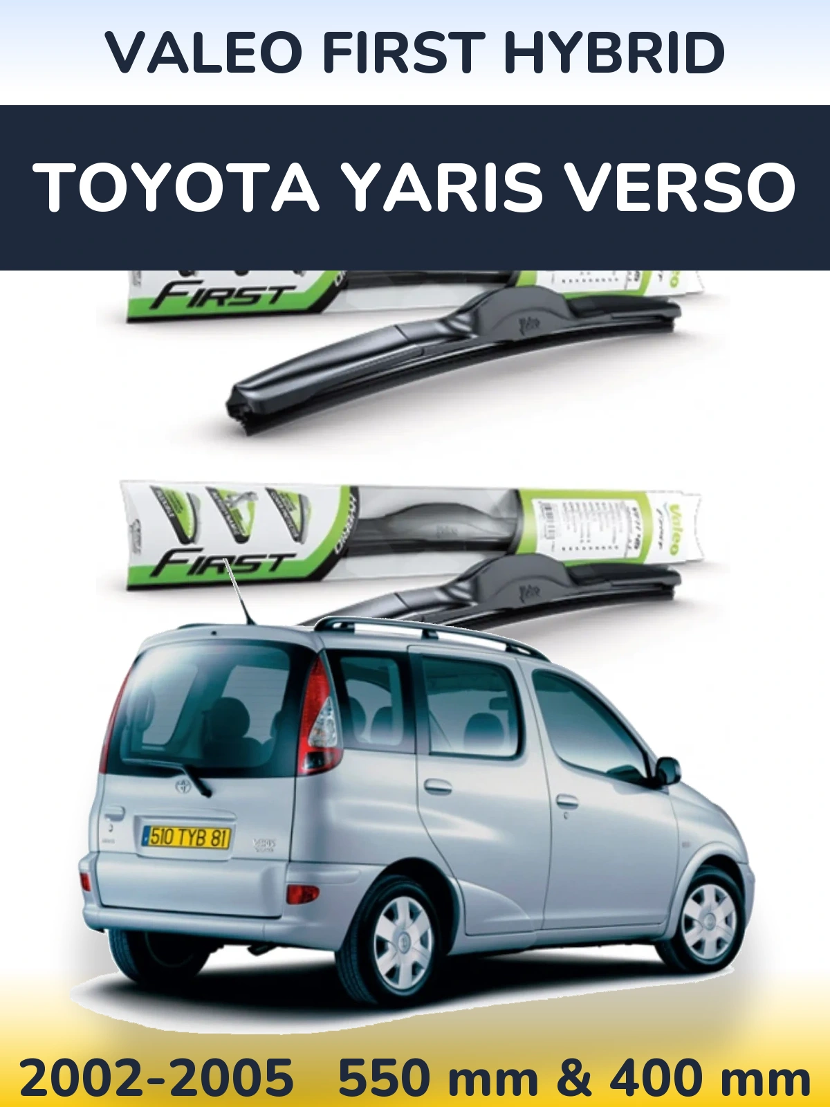 Sada předních stěračů Valeo First Hybrid 550 a 400 mm pro Toyota Yaris Verso 2002-2005