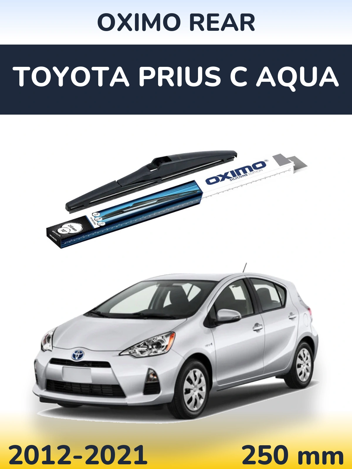 Zadní stěrač Oximo Rear 250 mm pro Toyota Prius C Aqua 2012-2021