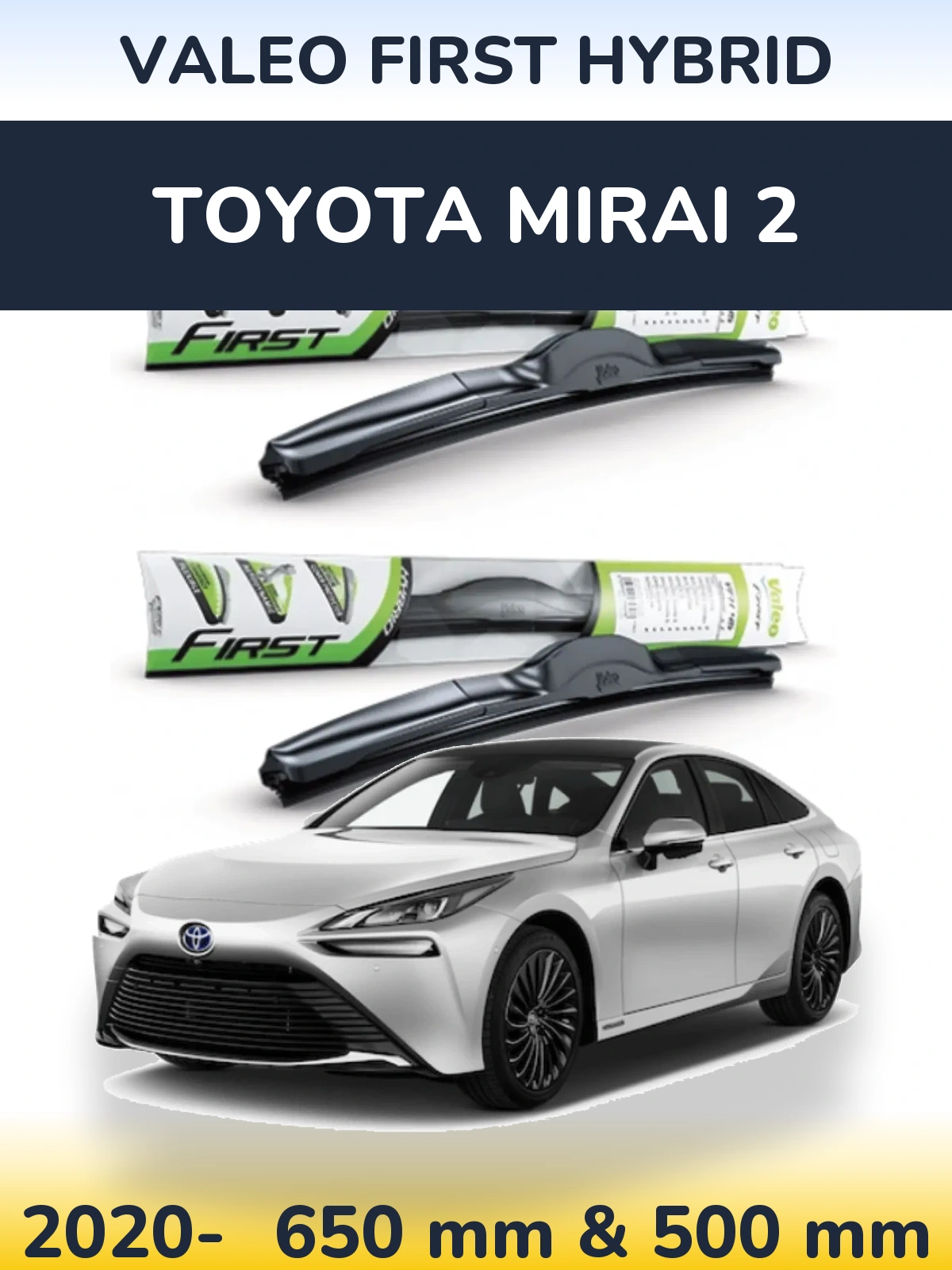 Комплект передніх щіток Valeo First Hybrid 650 & 500 мм для Toyota Mirai 2 2020-2026