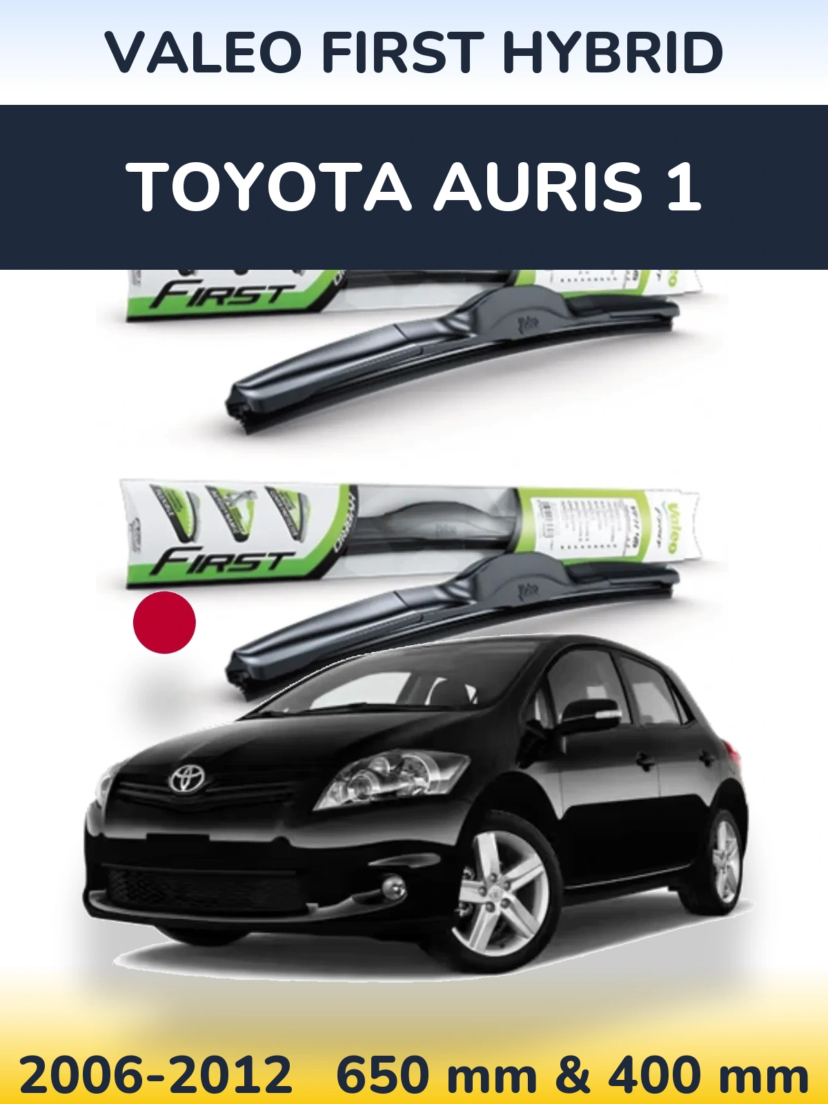 Sada předních stěračů Valeo First Hybrid 650 a 400 mm pro Toyota Auris 1 2006-2012