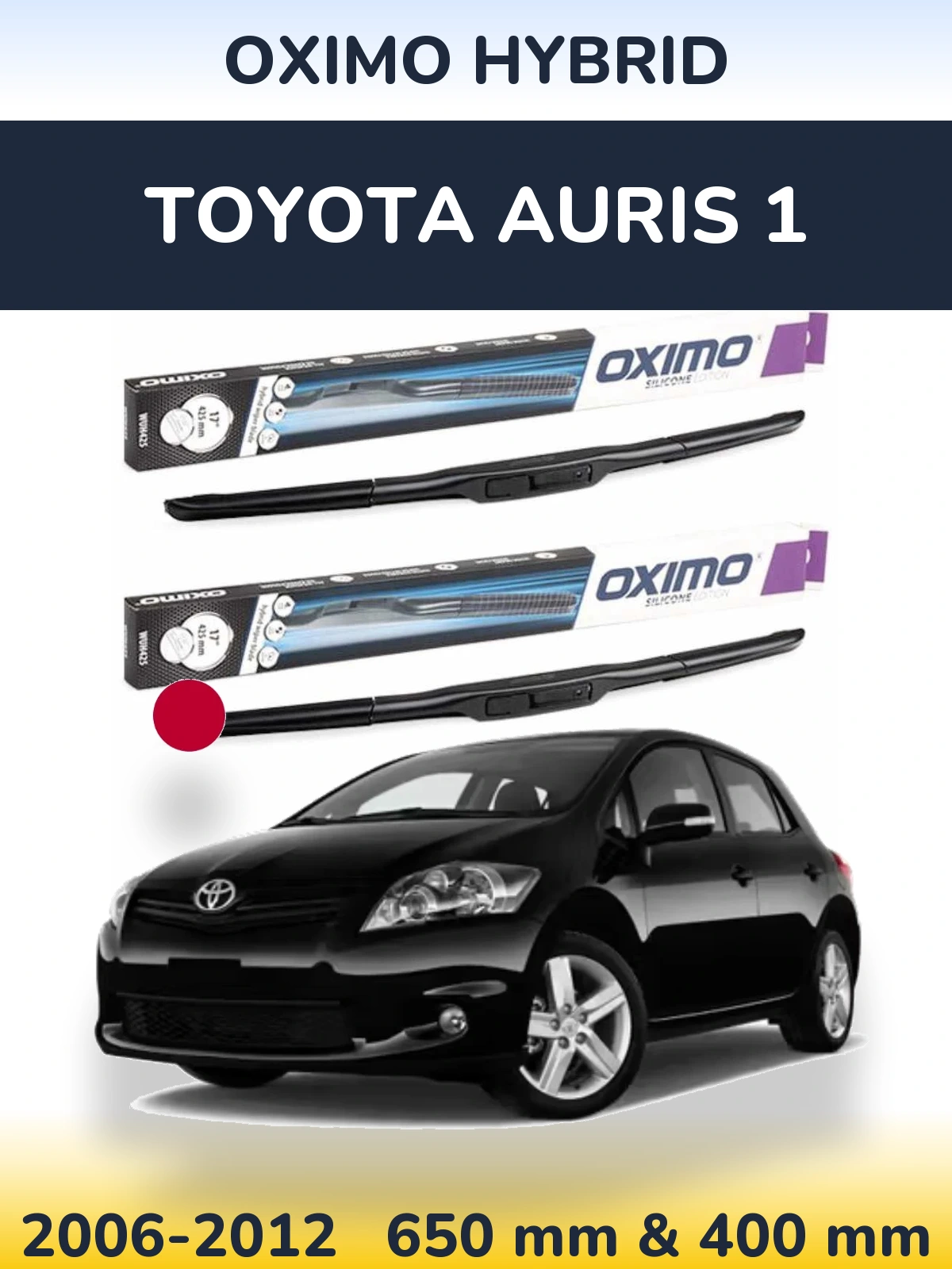 Комплект передніх щіток Oximo Hybrid 650 & 400 мм для Toyota Auris 1 2006-2012