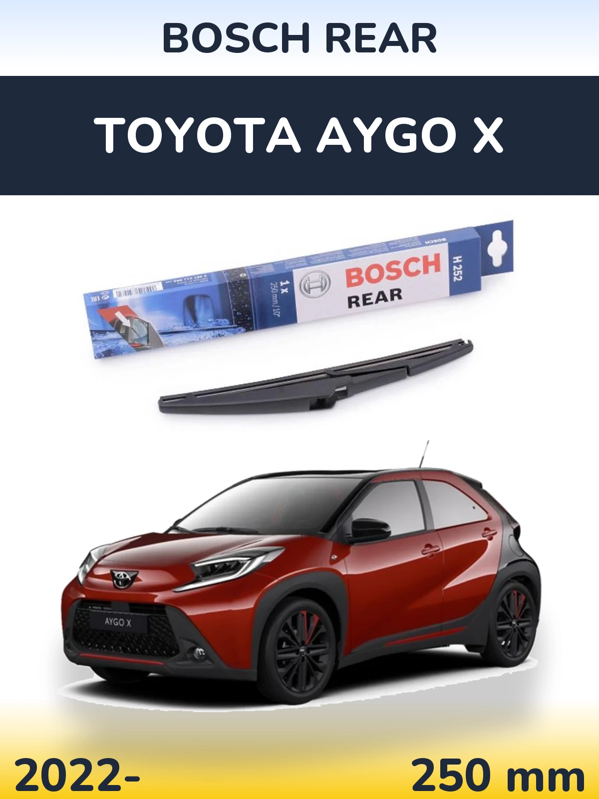 Задня щітка BOSCH Rear 250 мм для Toyota Aygo X 2022-2026