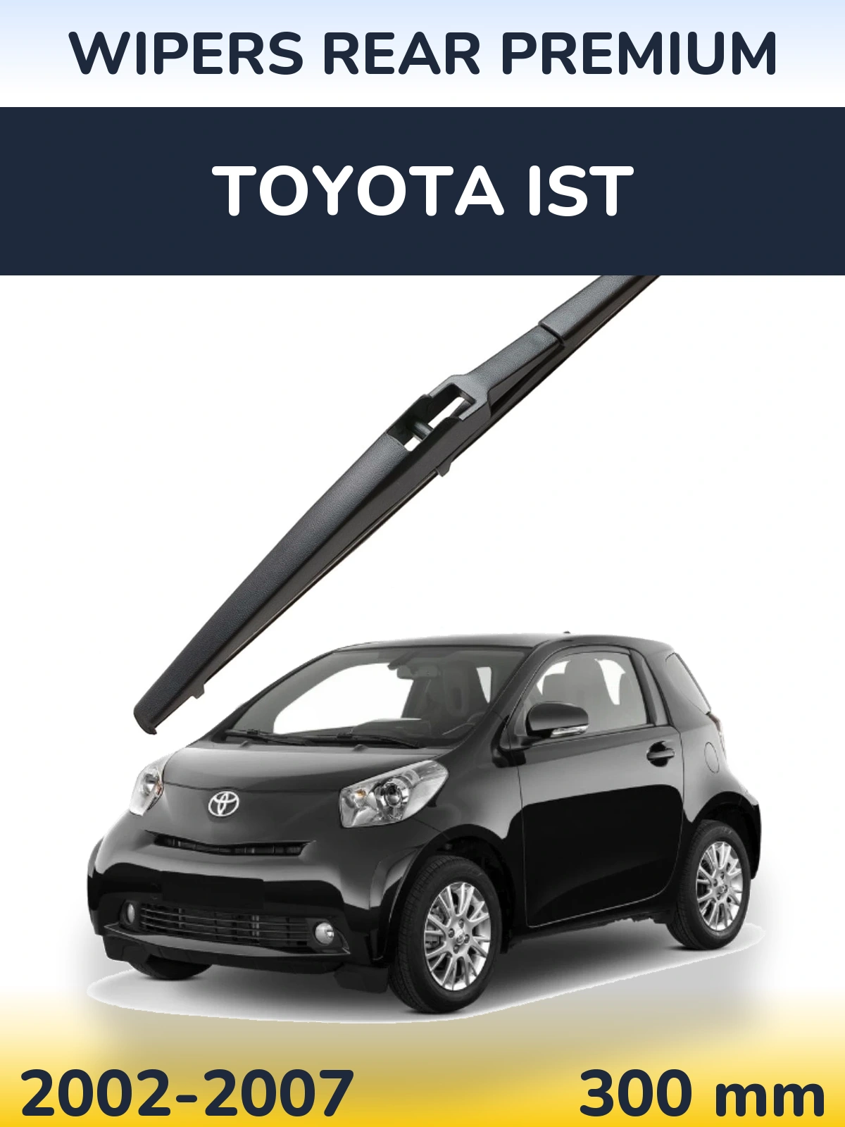 Zadní stěrač WIPERS REAR PREMIUM 300 mm pro Toyota Ist 2002-2007