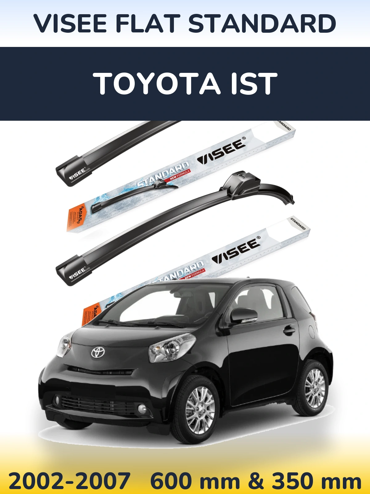 Sada předních stěračů VISEE FLAT STANDARD 600 a 350 mm pro Toyota Ist 2002-2007