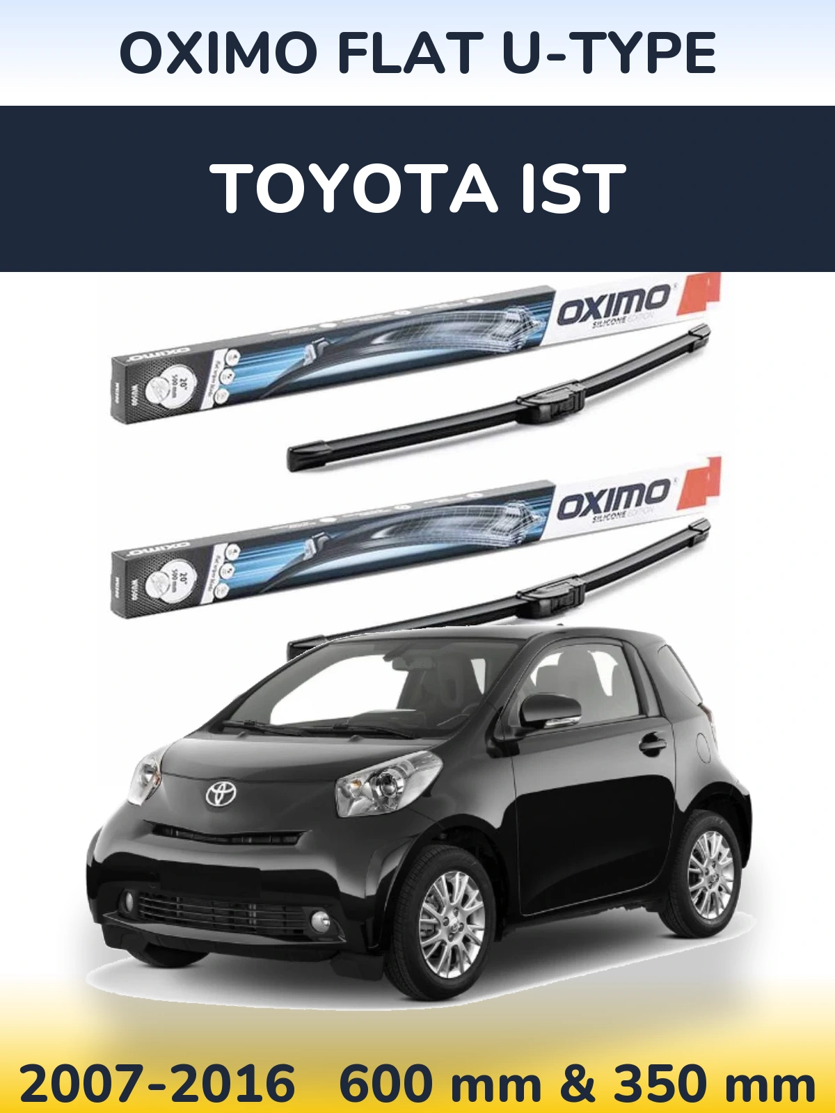 Sada předních stěračů Oximo Flat U-type 600 a 350 mm pro Toyota Ist 2007-2016
