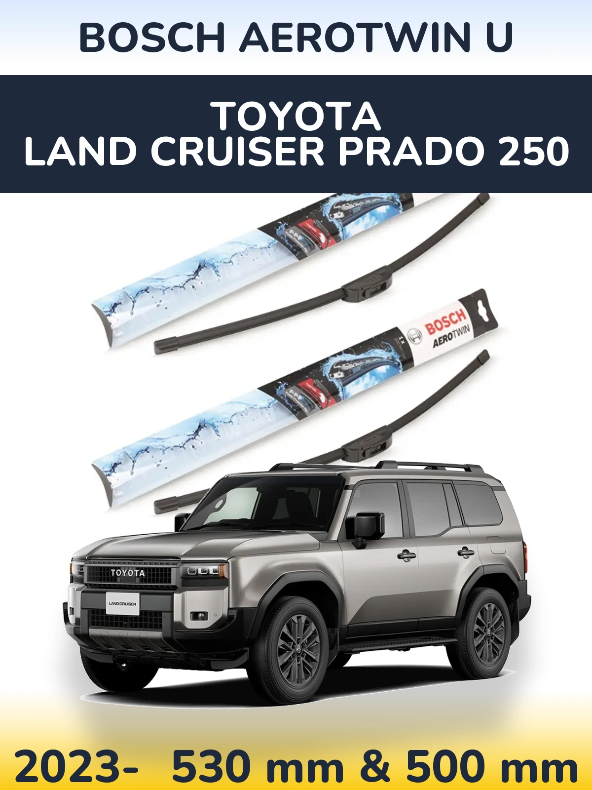 Sada předních stěračů BOSCH AeroTwin U 530 a 500 mm pro Toyota Land Cruiser Prado 250 2023-2026