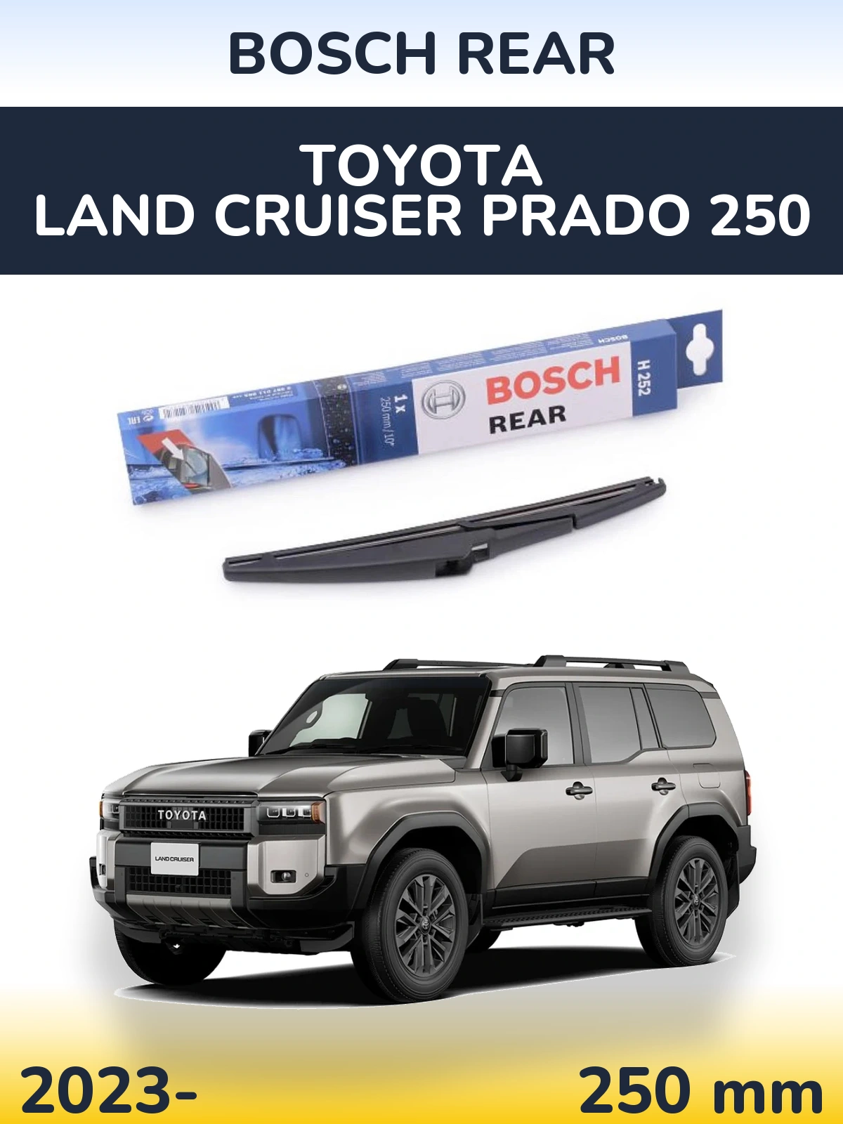 Zadní stěrač BOSCH Rear 250 mm pro Toyota Land Cruiser Prado 250 2023-2026