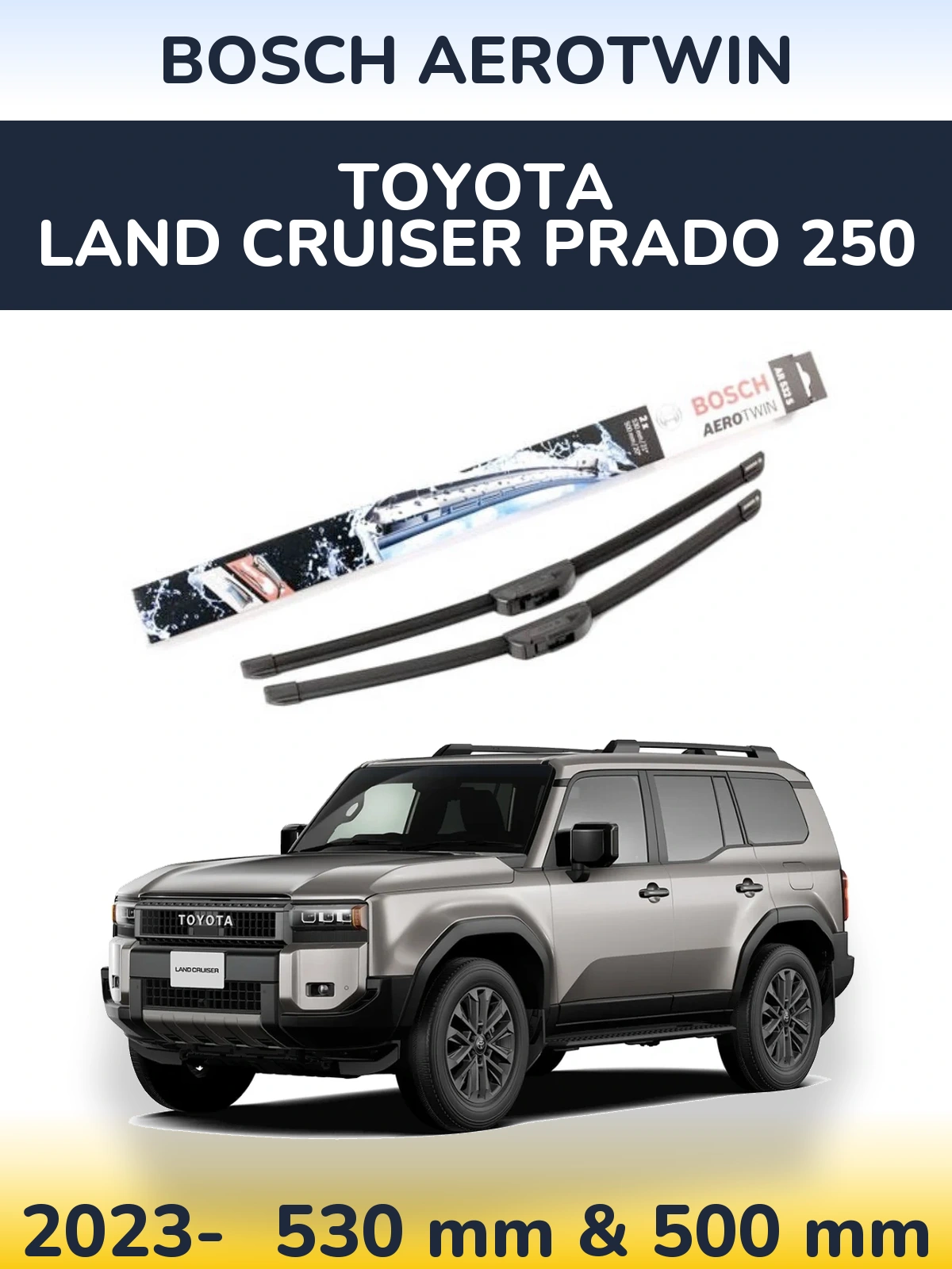 Sada předních stěračů BOSCH AeroTwin 530 a 500 mm pro Toyota Land Cruiser Prado 250 2023-2026