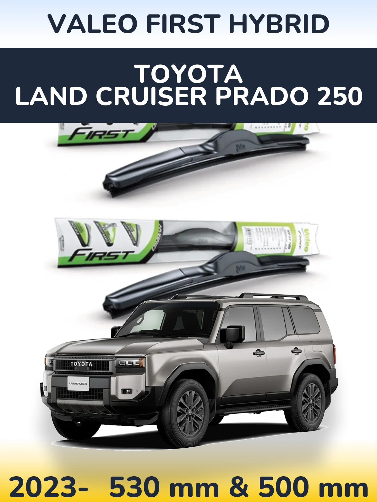 Sada předních stěračů Valeo First Hybrid 530 a 500 mm pro Toyota Land Cruiser Prado 250 2023-2026