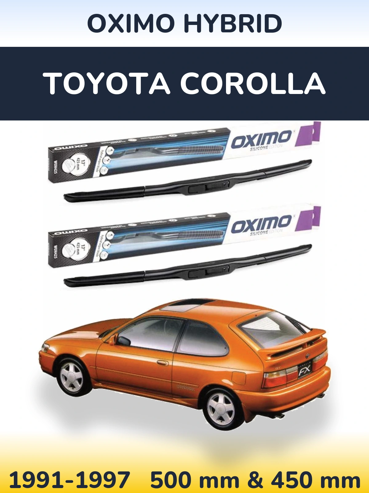 Комплект передніх щіток Oximo Hybrid 500 & 450 мм для Toyota Corolla 1991-1997