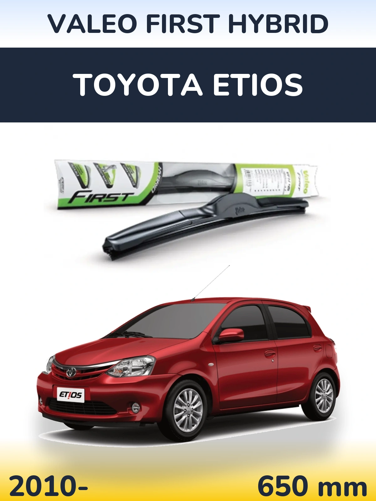 Передня щітка Valeo First Hybrid 650 мм для Toyota Etios 2010-2026