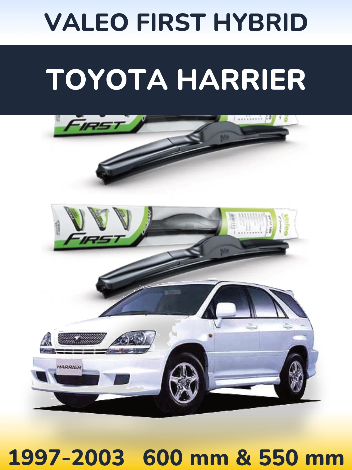 Комплект передніх щіток Valeo First Hybrid 600 & 550 мм для Toyota Harrier 1997-2003