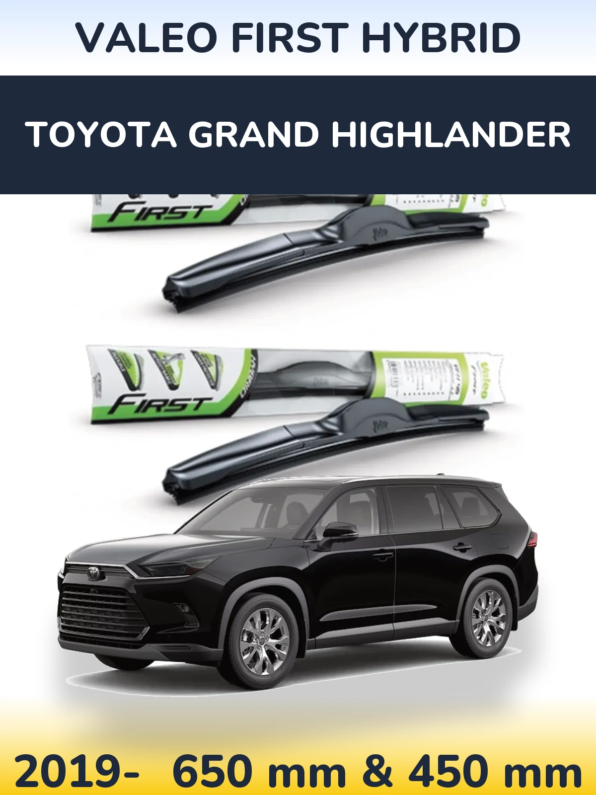Комплект передніх щіток Valeo First Hybrid 650 & 450 мм для Toyota Grand Highlander 2019-2026