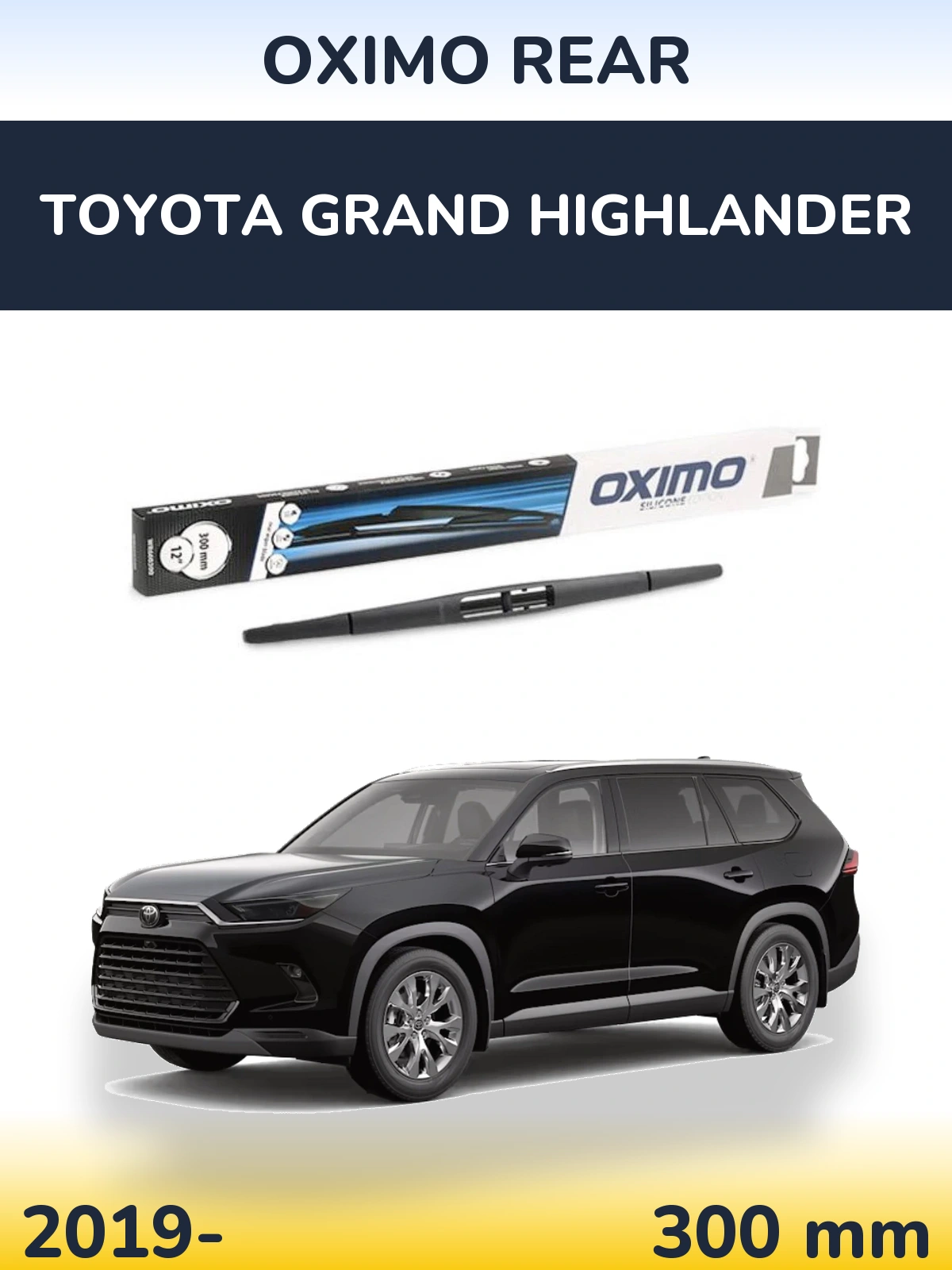Zadní stěrač Oximo Rear 300 mm pro Toyota Grand Highlander 2019-2026