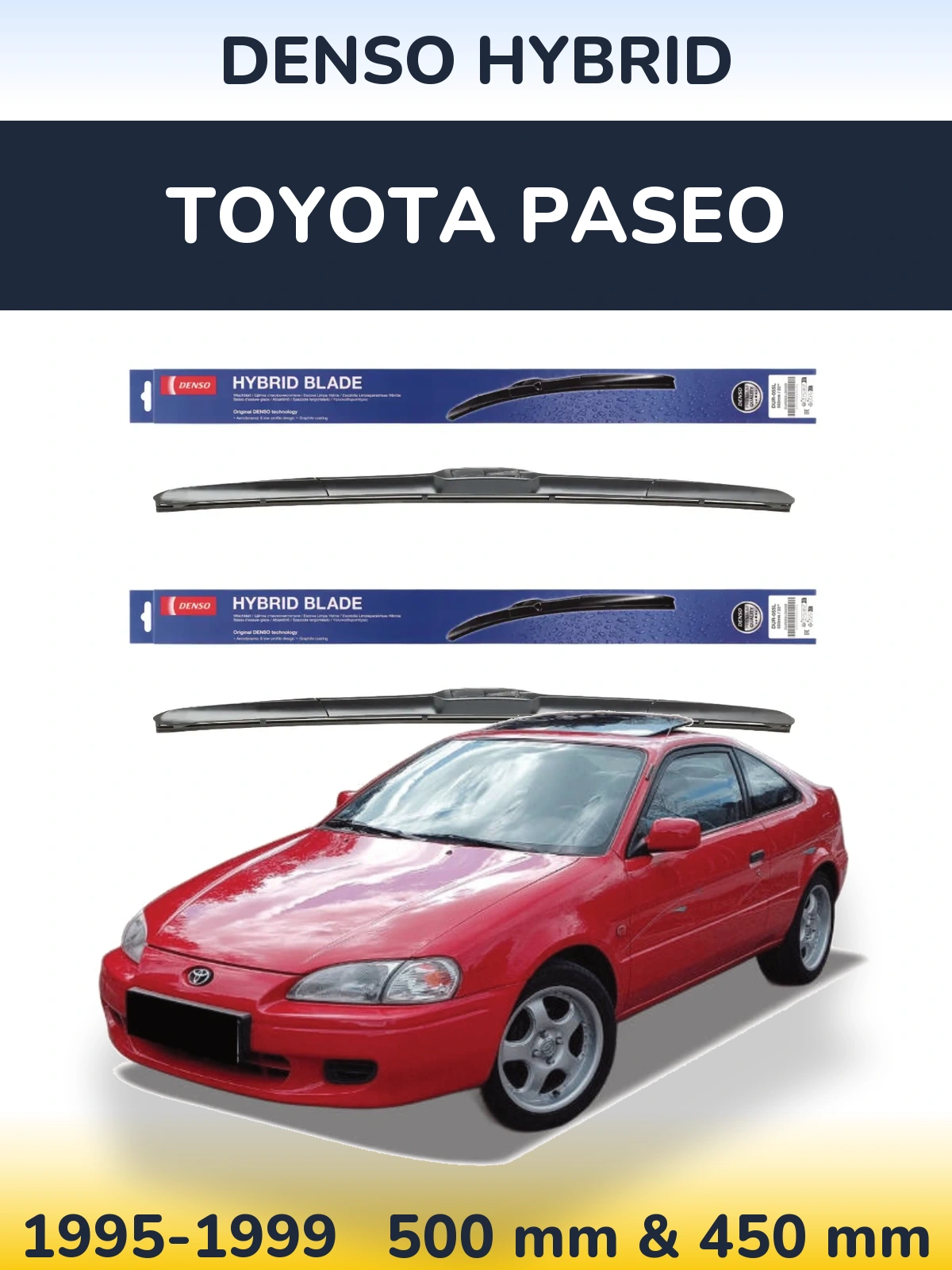 Комплект передніх щіток Denso Hybrid 500 & 450 мм для Toyota Paseo 1995-1999