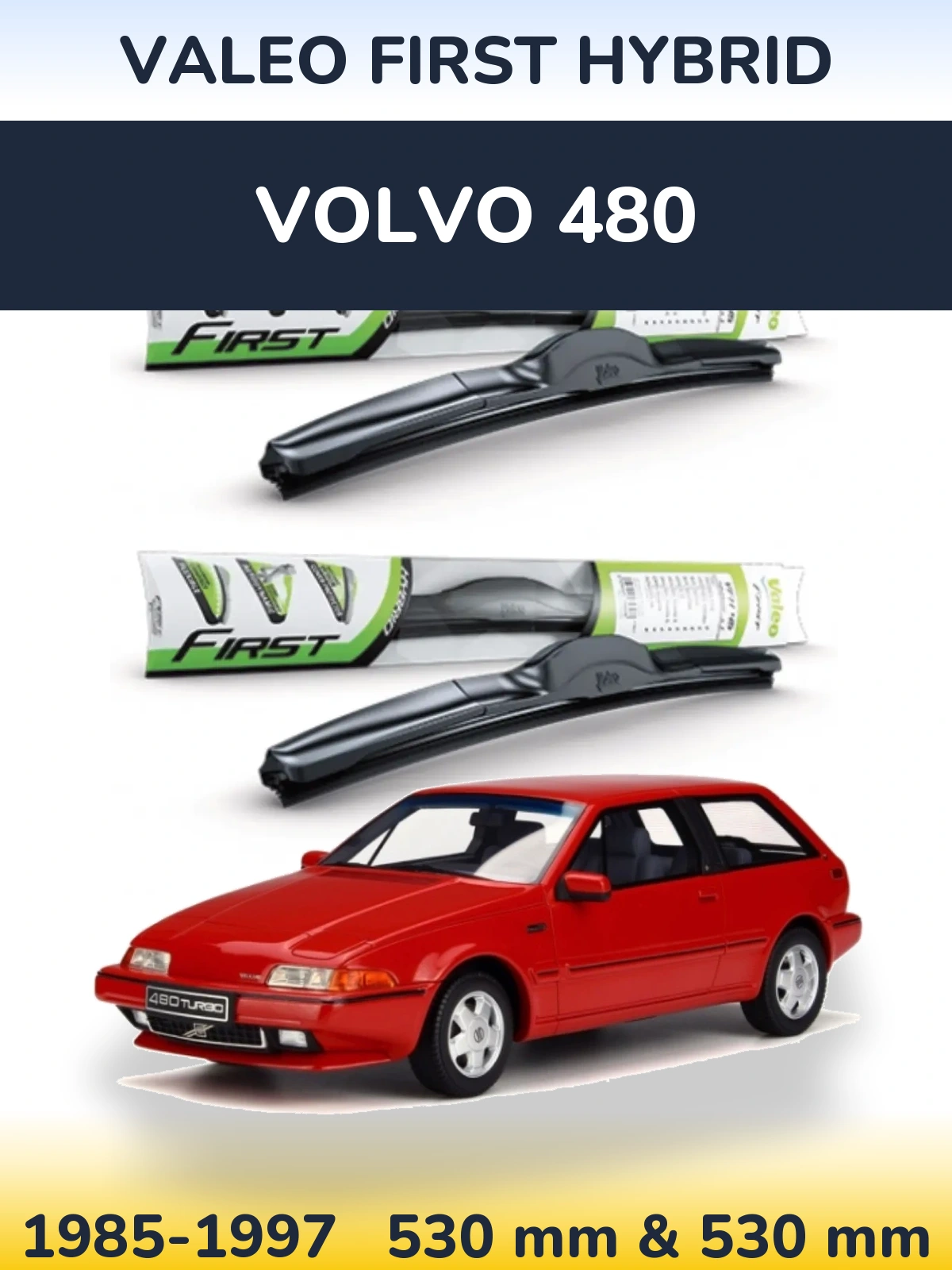 Sada předních stěračů Valeo First Hybrid 530 a 530 mm pro Volvo 480 1985-1997