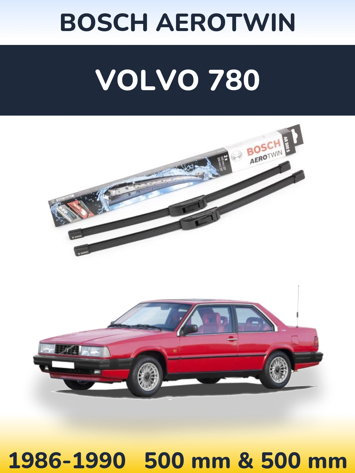 Sada předních stěračů BOSCH AeroTwin 500 a 500 mm pro Volvo 780 1986-1990