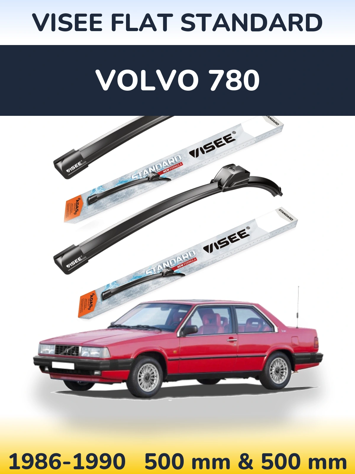 Sada předních stěračů VISEE FLAT STANDARD 500 a 500 mm pro Volvo 780 1986-1990