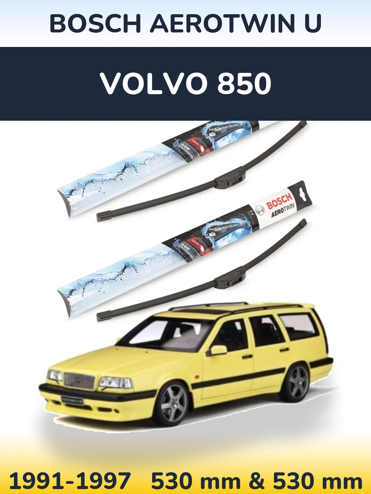 Sada předních stěračů BOSCH AeroTwin U 530 a 530 mm pro Volvo 850 1991-1997