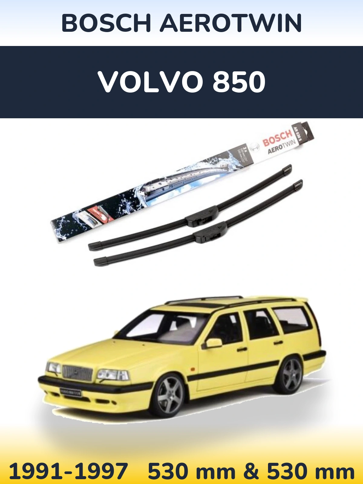 Комплект передніх щіток BOSCH AeroTwin 530 & 530 мм для Volvo 850 1991-1997