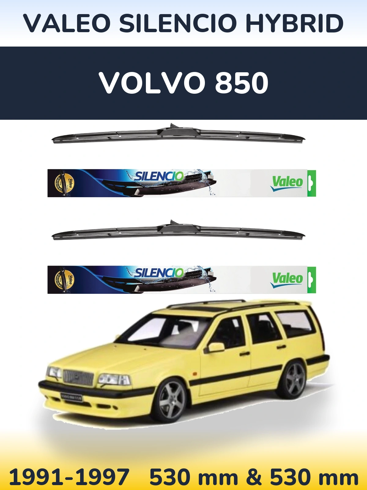 Sada předních stěračů Valeo Silencio Hybrid 530 a 530 mm pro Volvo 850 1991-1997