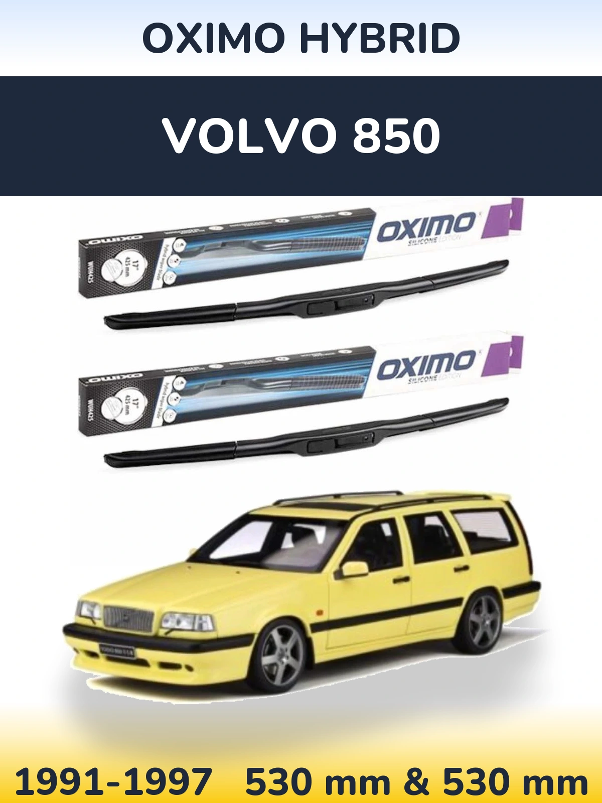 Комплект передніх щіток Oximo Hybrid 530 & 530 мм для Volvo 850 1991-1997