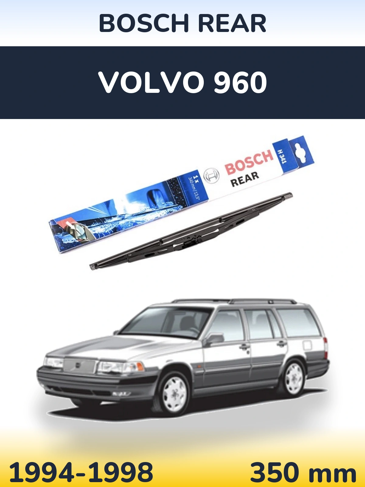 Zadní stěrač BOSCH Rear 340 mm pro Volvo 960 1994-1998