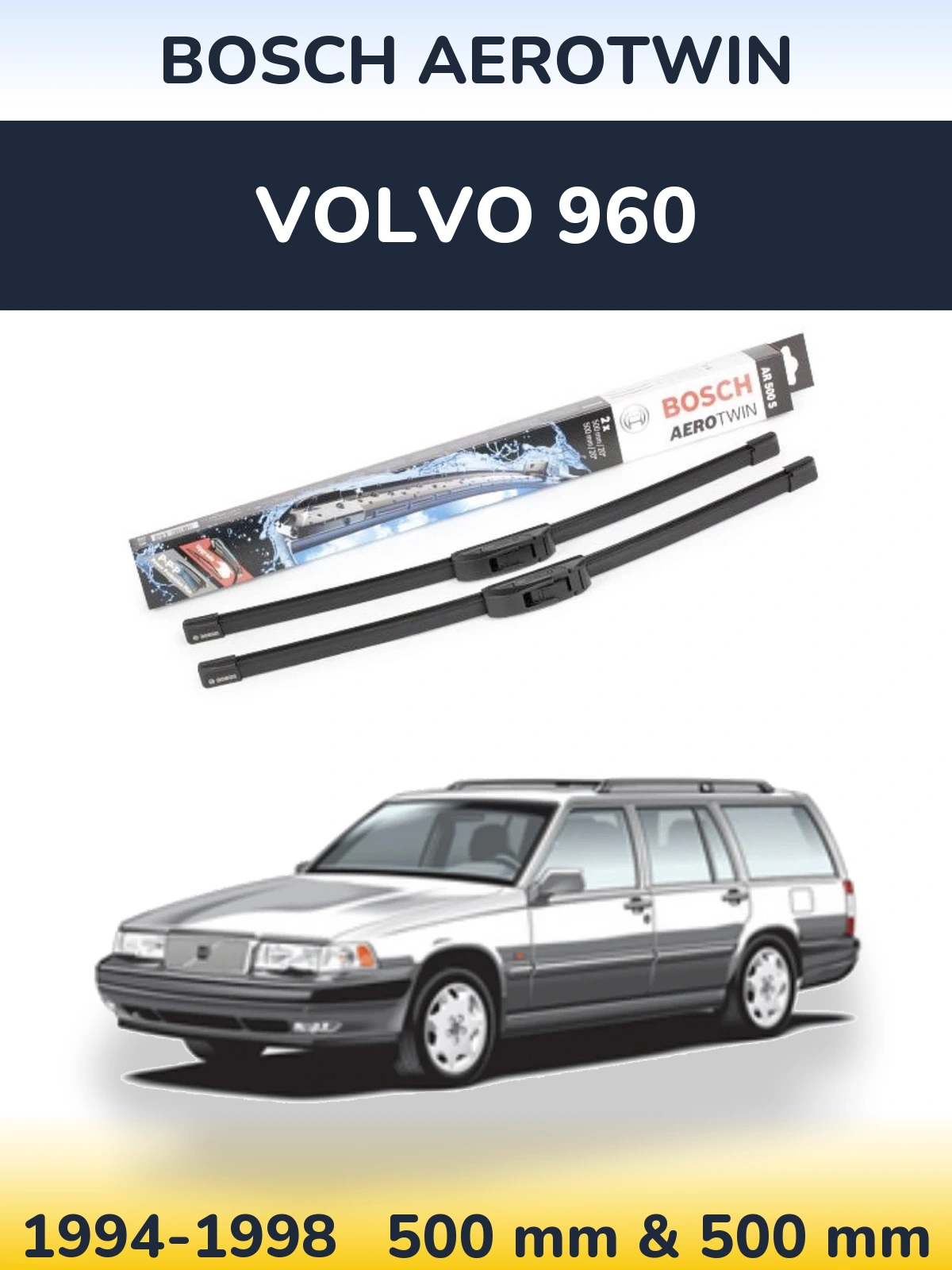 Sada předních stěračů BOSCH AeroTwin 500 a 500 mm pro Volvo 960 1994-1998