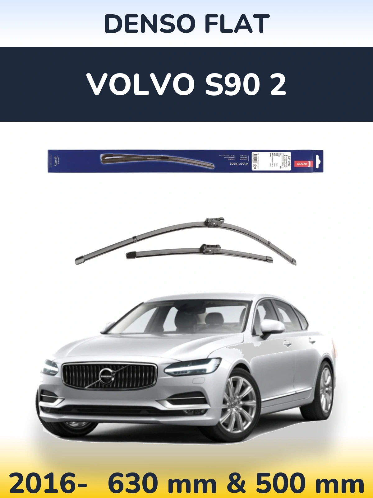 Комплект передніх щіток Denso Flat 630 & 500 мм для Volvo S90 2 2016-2026
