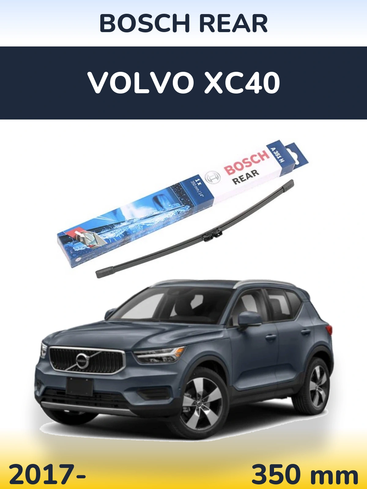 Zadní stěrač BOSCH Rear 350 mm pro Volvo XC40 2017-2026